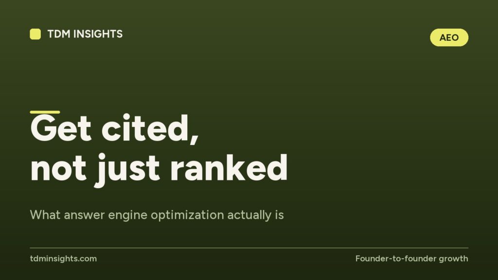 Get cited, not just ranked. What answer engine optimization actually is.