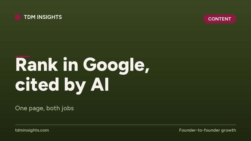 Rank in Google, cited by AI. One page, both jobs.