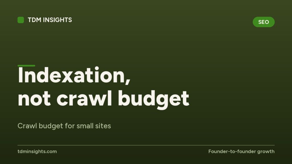 Web page about crawl budget and indexation for small sites by TDM Insights.