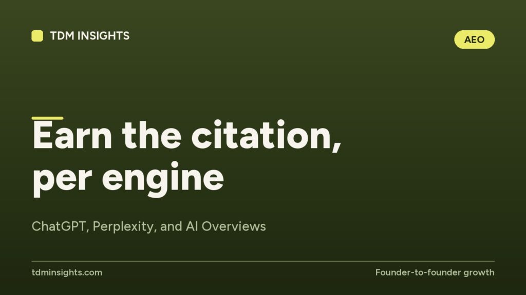 Earn the citation, per engine. ChatGPT, Perplexity, and AI Overviews.