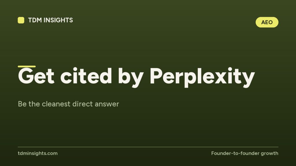 TDM Insights logo with the phrase 'Get cited by Perplexity' and 'Be the cleanest direct answer'.