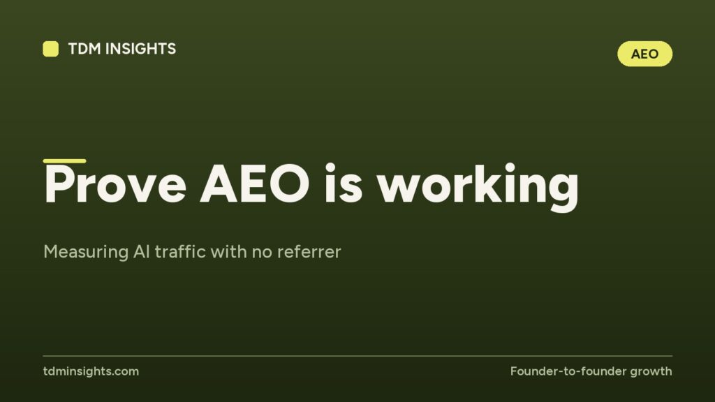 Prove AEO is working. Measuring AI traffic with no referrer.