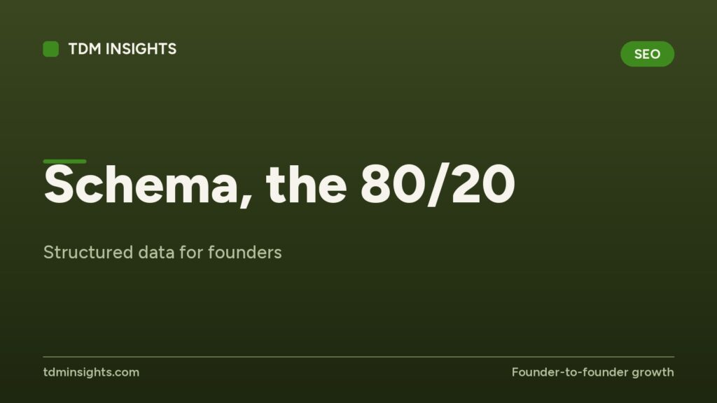 Structured data for founders - Schema 80/20 concept by TDM Insights.